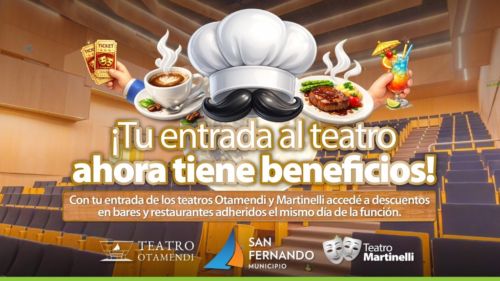San Fernando: Comercios locales brindar&aacute;n descuentos con las entradas del Teatro Otamendi y Teatro Martinelli