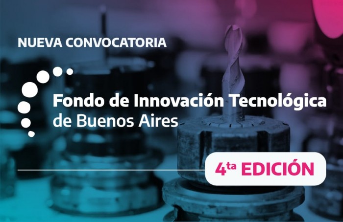 La Provincia lanzó la 4° edición del Fondo de Innovación Tecnológica de Buenos Aires