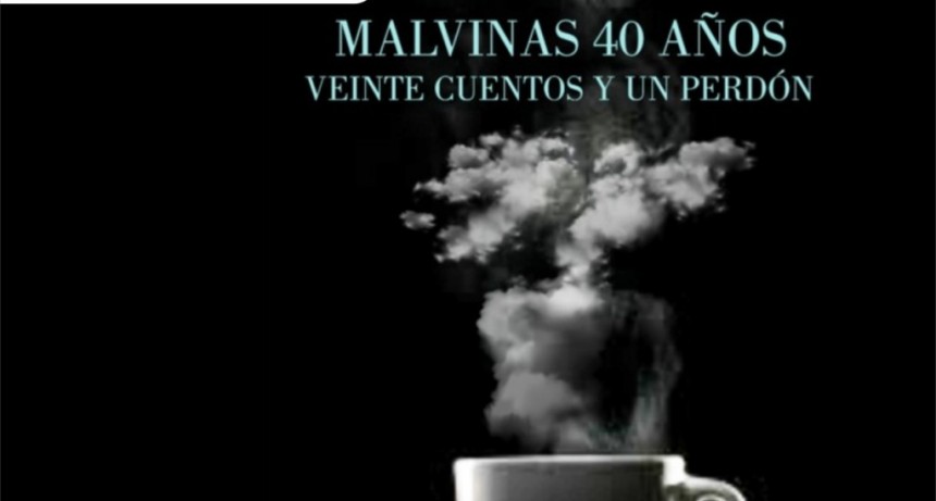 Baradero: Se presentará el libro “Malvinas 40 años: veinte cuentos y un perdón” 