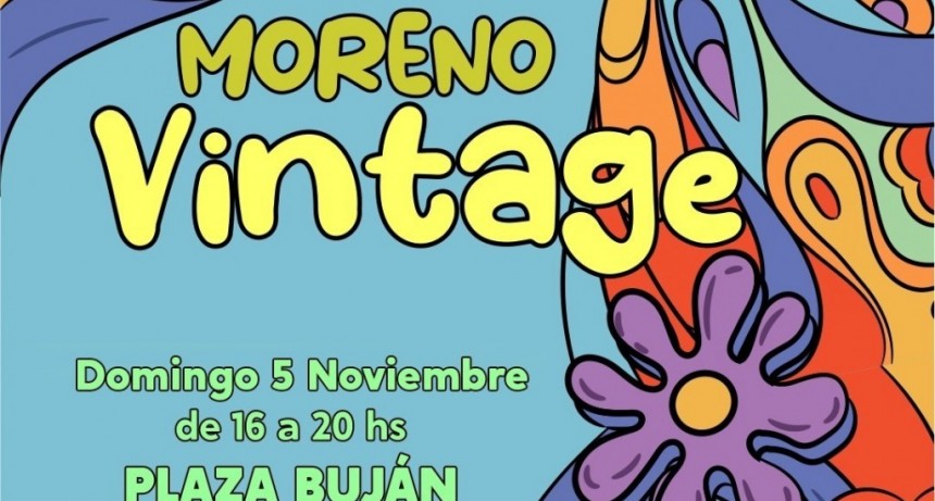 Moreno: Vuelve la Fiesta Retro “Moreno Vintage”