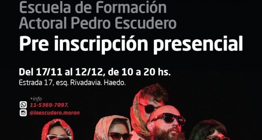 Morón: Se abre la preinscripción a la Escuela de Formación Actoral Pedro Escudero